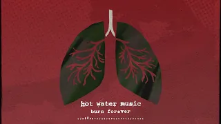 Hot Water Music - Burn Forever