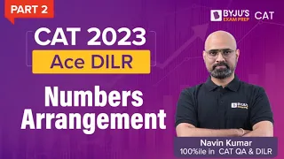 CAT Number Arrangement: Important CAT DILR Topic | CAT 2023 DILR Preparation | (Part 2) | BYJU's CAT