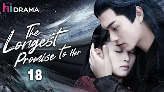 【Multi-sub】EP18 The Longest Promise to Her |Love Between Demon and Witch🔥| Bai Lu, Xu Kai | HiDrama