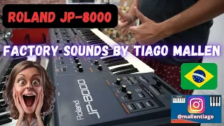 ROLAND JP-8000 (FACTORY SOUNDS) by TIAGO MALLEN #roland #tecladista #teclado #brasil #harmonia