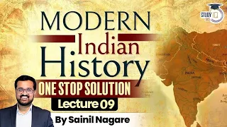 Modern Indian History | Lecture 9: 18th Century India - A Synopsis (Part-1) | One-Stop Solution