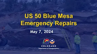 US 50 Blue Mesa Emergency Repairs Public Meeting May 7, 2024