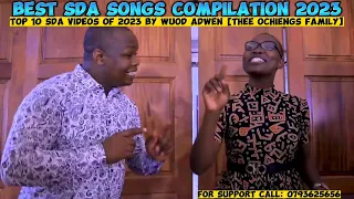 NEW BEST SDA MIX 2023 | WUOD ADWEN | THEE OCHIENGS FAMILY | +254793625656