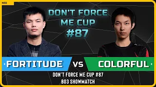 WC3 - [HU] Fortitude vs Colorful [NE] - Bo3 Showmatch - Don't Force Me Cup 87