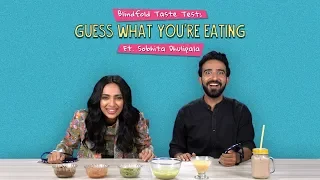 Blindfold Taste Test: Guess What You're Eating | Ft. Sobhita Dhulipala | Ok Tested