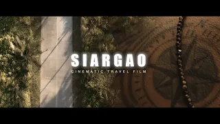 S I A R G A O  | Cinematic Travel FIlm | 4K