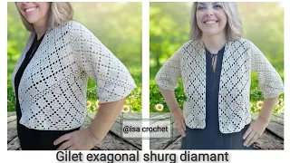 Tuto gilet/boléro exagonal shurg point diamant au crochet  adaptable toutes tailles et toutes laine