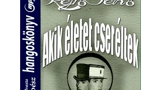 Rejtő Jenő - Akik életet cseréltek (hangoskönyv)