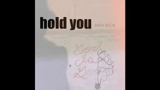 "Hold You"- Aaron Kellim (official audio)