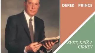 Svet, kríž a cirkev- deliaca čiara. Derek Prince