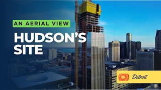 Hudson’s site Detroit Construction Progress March 2024. #hudsonsite #detroitdrone #downtowndetroit