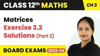 Matrices - Exercise 3.2 (Q13 - Q22) Solutions | Class 12 Maths Chapter 3 | CBSE/IIT-JEE