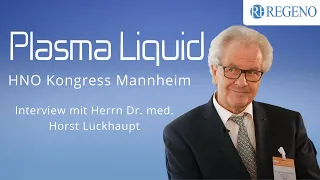 Interview with Dr. med. Horst Luckhaupt (abridged version) | REGENO Plasma Liquid®