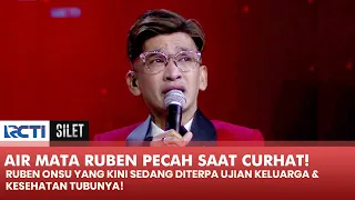 TERHARU! Ruben Onsu Berpesan Kepada Anak-anaknya Sampai Menangis! | SILET