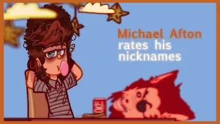 Michael Afton rates his nicknames || FNAF || Afton Family