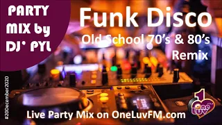 Party Mix🔥Old School Funk & Disco 70's & 80's on OneLuvFM com by DJ' PYL #20thDecember2020😉