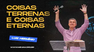 MEVAM GLOBAL  |  COISAS TERRENAS E COISAS ETERNAS | Luiz Hermínio  -  28/01/2024