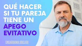 ¿Qué hacer si tu Pareja tiene un estilo de Apego Evitativo?