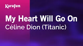 My Heart Will Go On - Céline Dion (Titanic) | Karaoke Version | KaraFun