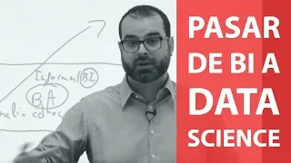 Como pasar de Business Intelligence a Data Science