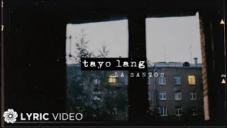 Tayo Lang - LA Santos (Lyrics)