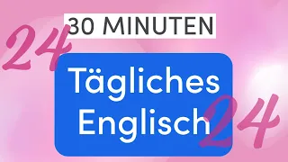 Tägliches Englisch in 30 Minuten: Auf Reisen – Grundlegende Vokabeln und Sätze zum schnellen Lernen!