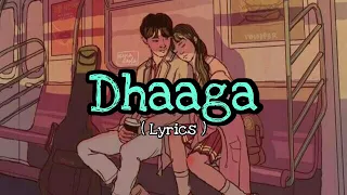 Dhaaga ( Lyrics ) | Audio Lyrics