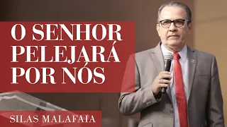 Pastor Silas Malafaia - O Senhor pelejará por nós