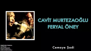 Cavit Murtezaoğlu & Feryal Öney - Cemaye Şadi [ Tebriz'den Toros'a © 2012 Kalan Müzik ]