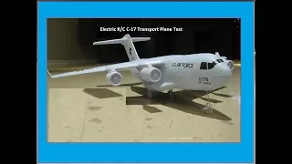 Is the electric C-17 transport airplane a good bang for the Buck? Build and test flight