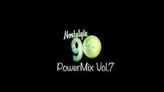 Nostalgia 90 - PowerMix Vol.7 ( Dance anni 90 ) The Best of 90s  2000 Mixed Compilation