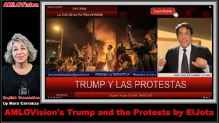 AMLOVision's Trump and the Protests by Juan Jose del Castillo-El Jota from Peru