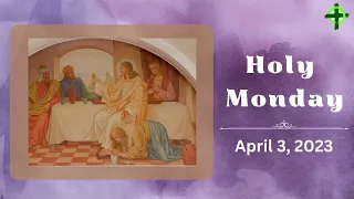 April 3, 2023 / Holy Monday Mass with Fr. Dave Concepcion