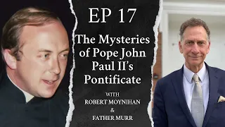 The Mysteries of Pope John Paul II’s Pontificate (1978-2005), Part 1