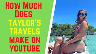 How Much Does Taylor's Travels Make On YouTube