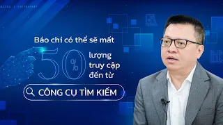 Báo chí có thể sẽ mất 50% lượng truy cập đến từ công cụ tìm kiếm | Báo VietNamNet