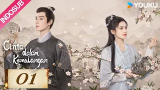 [INDO SUB] Cinta dalam Kemalangan (Blossoms in Adversity)  EP01 | Hu Yitian/Zhang Jingyi | YOUKU