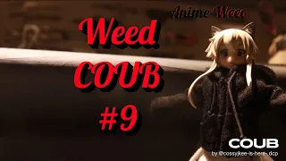 Weed-Coub / Аниме Приколы / Anime AMV / Лучшее за неделю / Coub / Выпуск #9