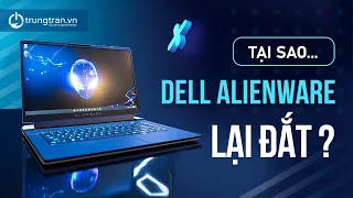 Tại sao Laptop Alienware đắt thế !!! Ai thì nên mua đồ Alienware ? #trungtranvn #alienware