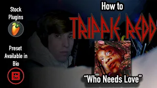 How to sound like TRIPPIE REDD - "WHO NEEDS LOVE” | FL Studio Stock Plugin Tutorial