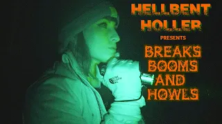 Hellbent Holler S2E4: BREAKS BOOMS & HOWLS bigfoot SASQUATCH paranormal DOGMAN cryptid CRYPTOZOOLOGY