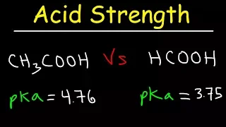 pKa, Ka, and Acid Strength