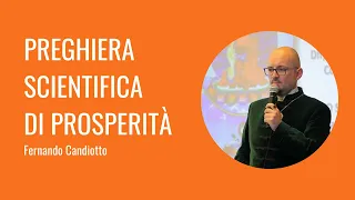 PREGHIERA SCIENTIFICA DI PROSPERITÀ- Fernando Candiotto