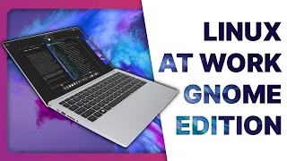 Using LINUX at WORK - GNOME edition: extensions, apps & workflow