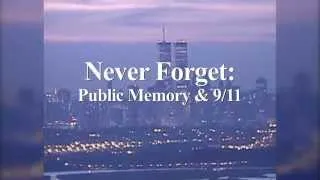 Never Forget: Public Memory & 9/11 (Teaser Trailer 1)