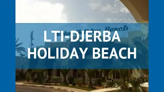 LTI-DJERBA HOLIDAY BEACH 4* Тунис Джерба обзор – отель ЛТИ-ДЖЕРБА ХОЛИДЕЙ БИЧ 4* Джерба видео обзор