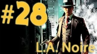 Прохождение L.A.Noire - часть 28 (Второй шанс)