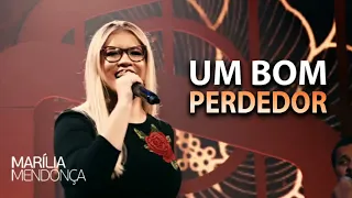 Marília Mendonça - Um Bom Perdedor