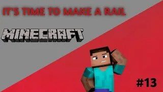 It's time make a rail#13  ||  Minecraft survival gameplay in Hindi || hiteshgaming