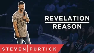 Revelation is more powerful than reason | Pastor Steven Furtick